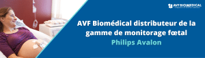 AVF Biomédical distributeur de la gamme de monitorage foetal Philips Avalon